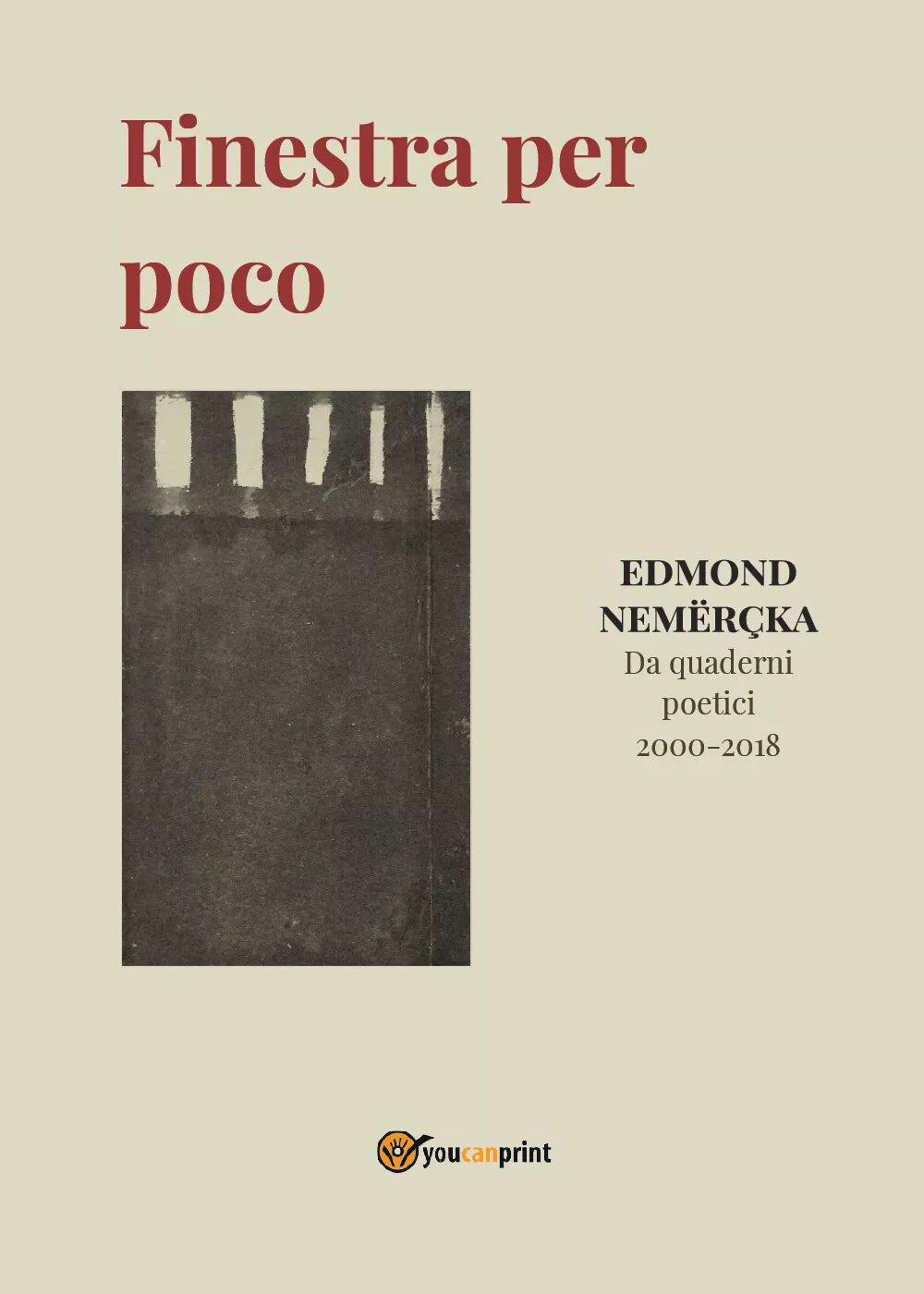 Finestra per poco. Da quaderni poetici 2000-2018 di Edmond Nemercka, 2021, Yo