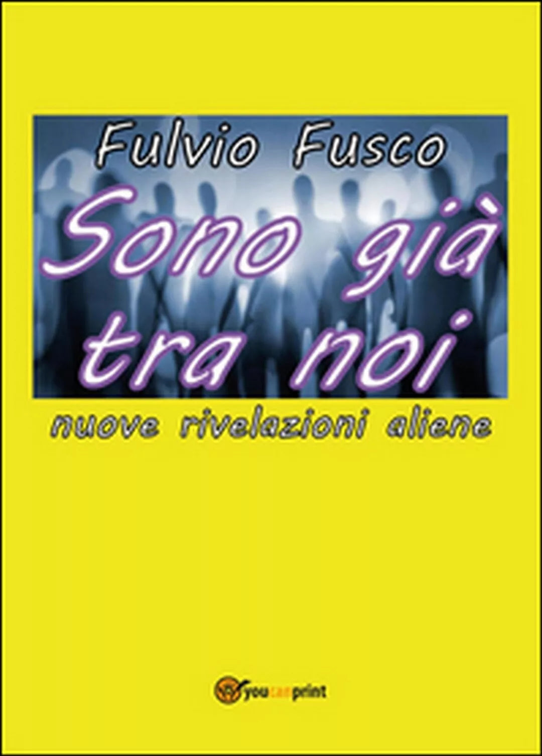 Sono gia tra noi di Fulvio Fusco, 2016, Youcanprint