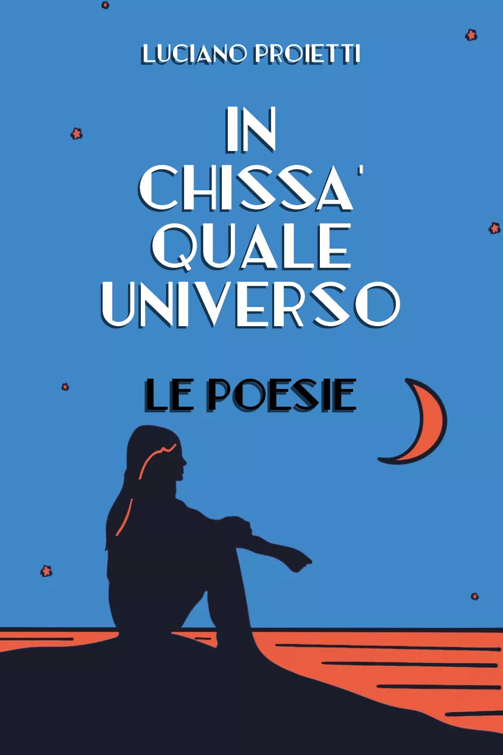 In chissa quale universo di Luciano Proietti, 2019, Youcanprint