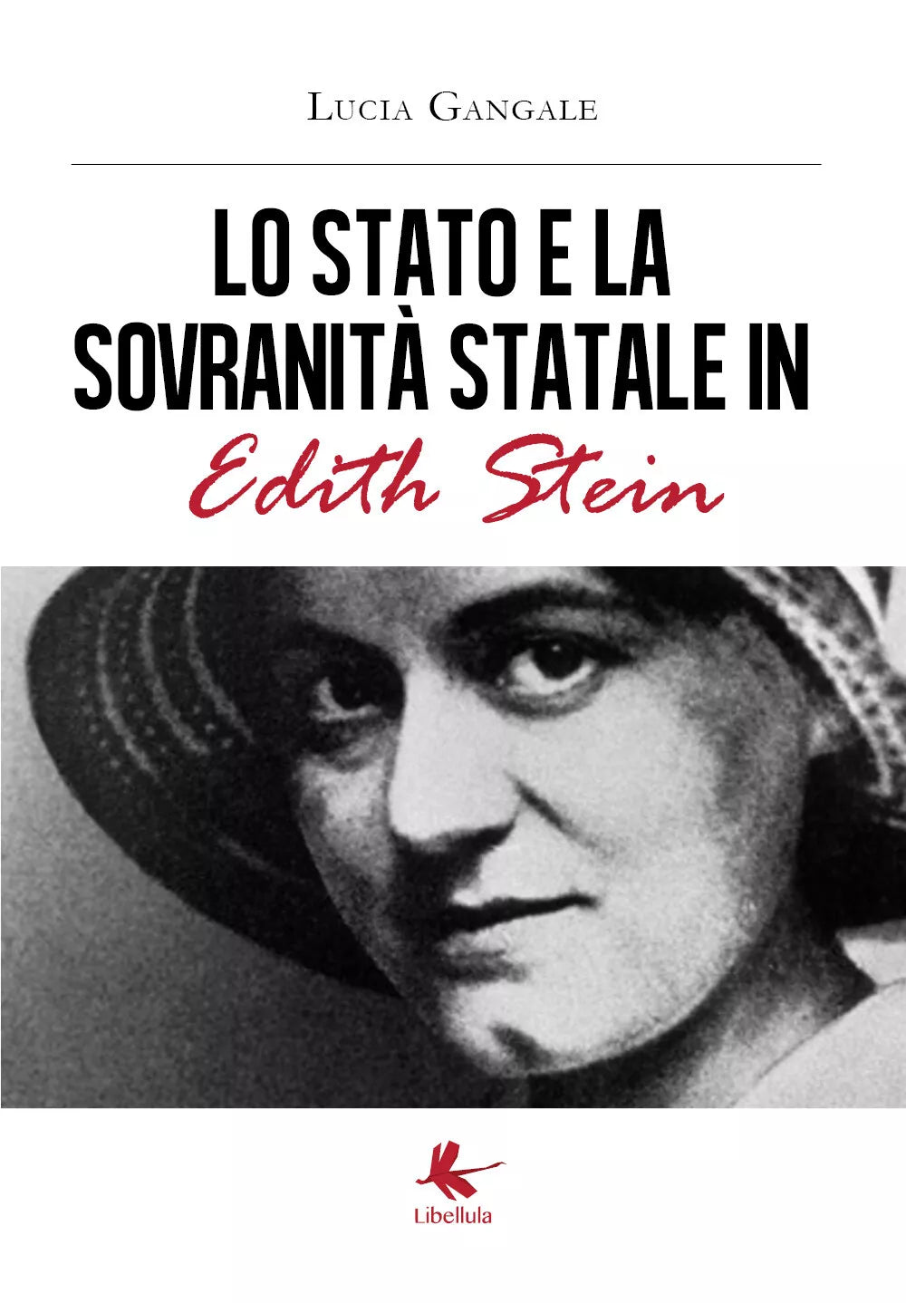 Lo Stato e la sovranita statale in Edith Stein di Lucia Gangale, 2019, Libellu