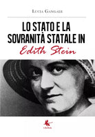 Lo Stato e la sovranita statale in Edith Stein di Lucia Gangale, 2019, Libellu