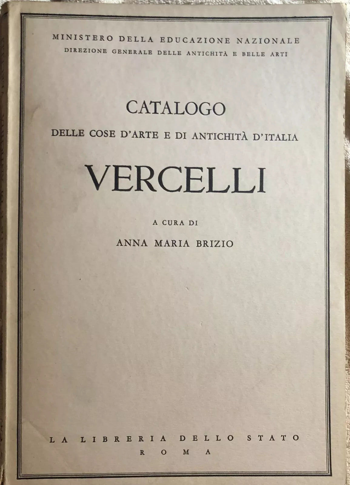 Catalogo delle cose d’arte e di antichita d’Italia - Vercelli di Ministero Della