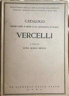 Catalogo delle cose d’arte e di antichita d’Italia - Vercelli di Ministero Della