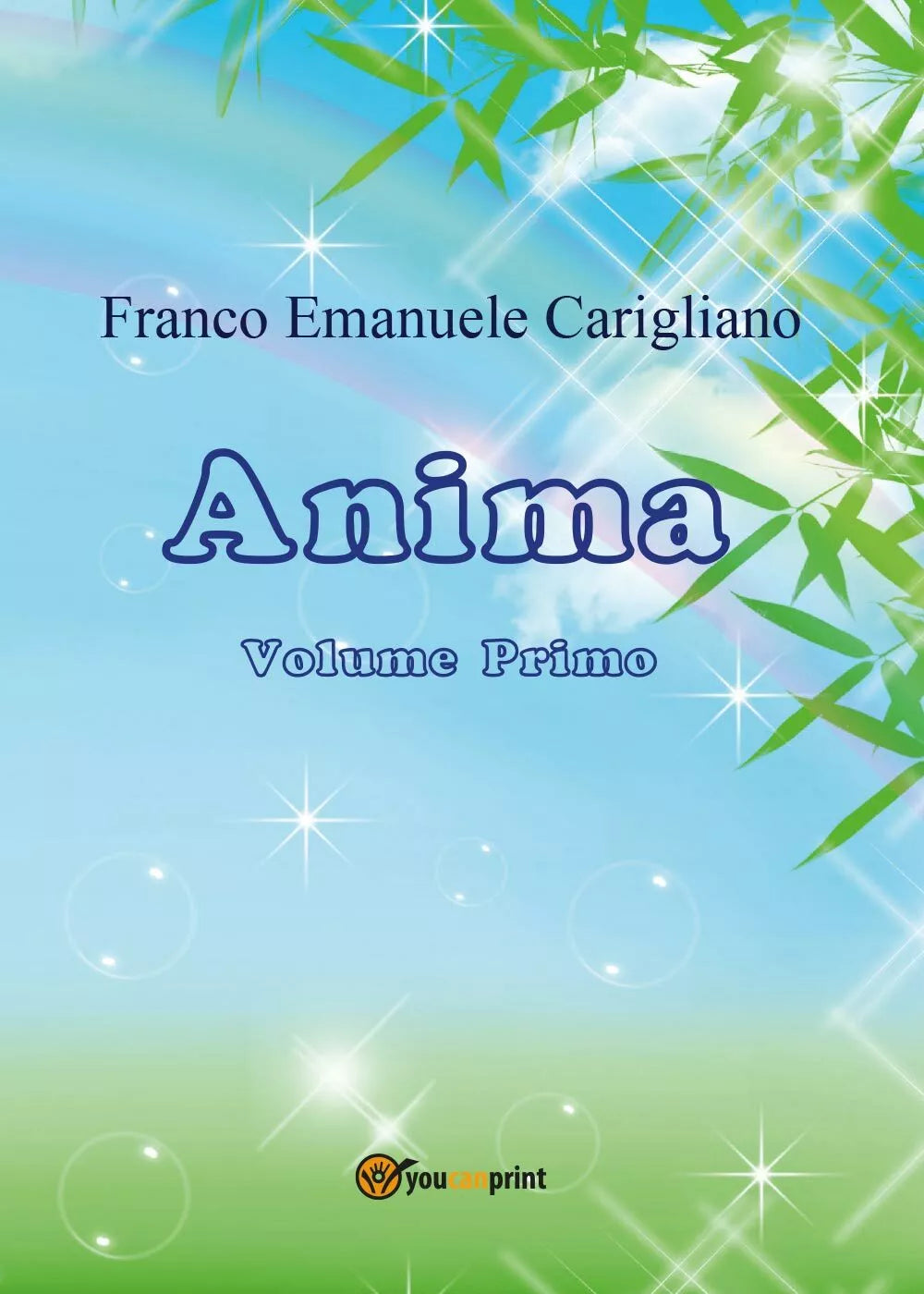 Anima Vol. Primo di Franco Emanuele Carigliano, 2016, Youcanprint