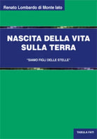Nascita della vita sulla Terra di Renato Lombardo, 2018, Tabula Fati