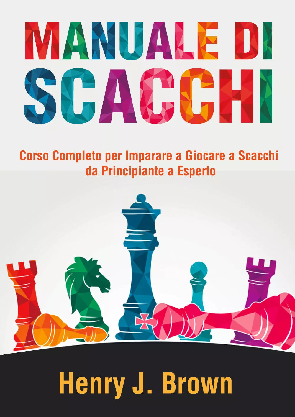 Manuale di Scacchi di Henry J. Brown, 2021, Youcanprint