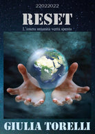 RESET - L’intera umanita verra spenta di Giulia Torelli, 2021, Youcanprint