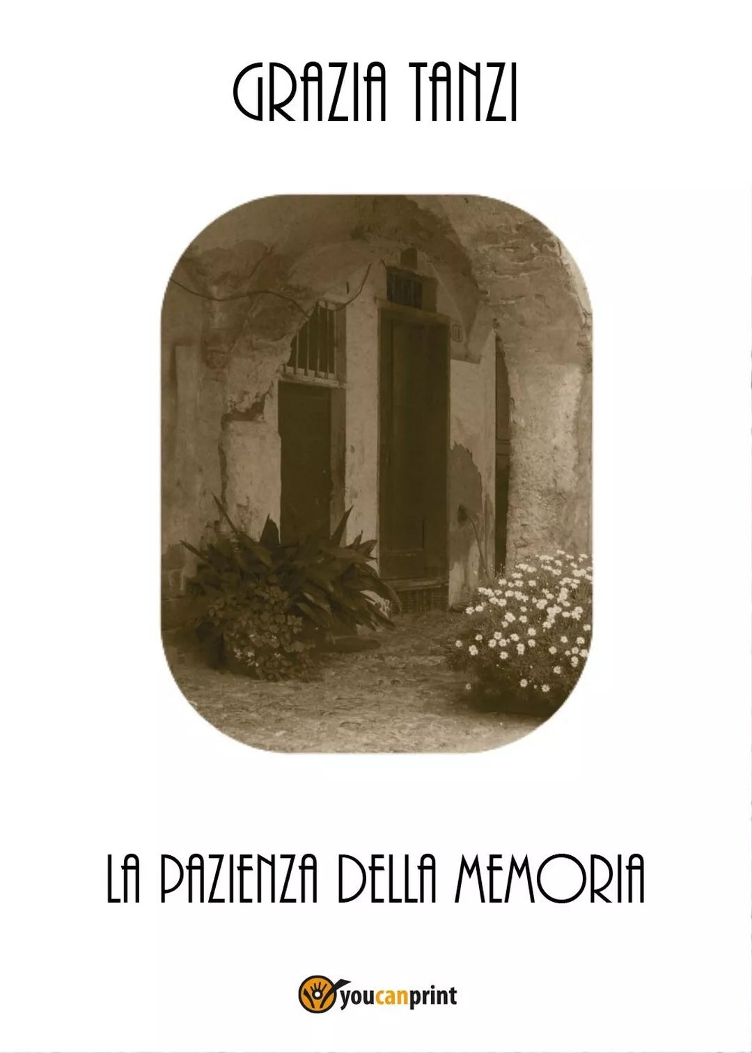 La pazienza della memoria di Grazia Tanzi, 2017, Youcanprint