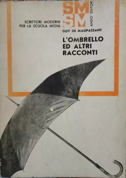 L’ombrello e altri racconti di Guy De Maupassant, 1968, Sm Ando Editori - ER