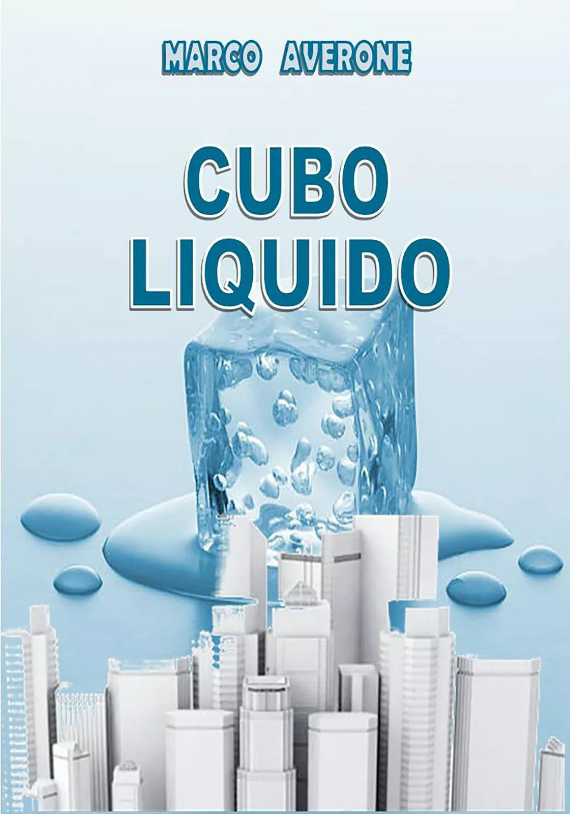 Cubo Liquido di Marco Averone, 2018, Youcanprint