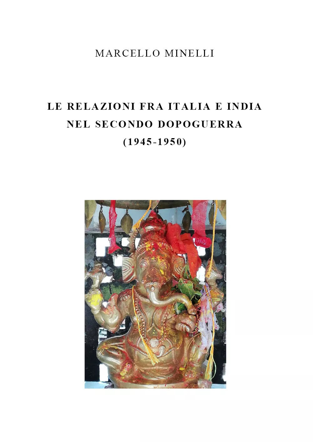 Le relazioni fra Italia e India nel secondo dopoguerra - Marcello Minelli - P