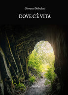 Dove c’e vita di Giovanni Nebuloni, 2021, Abelpaper