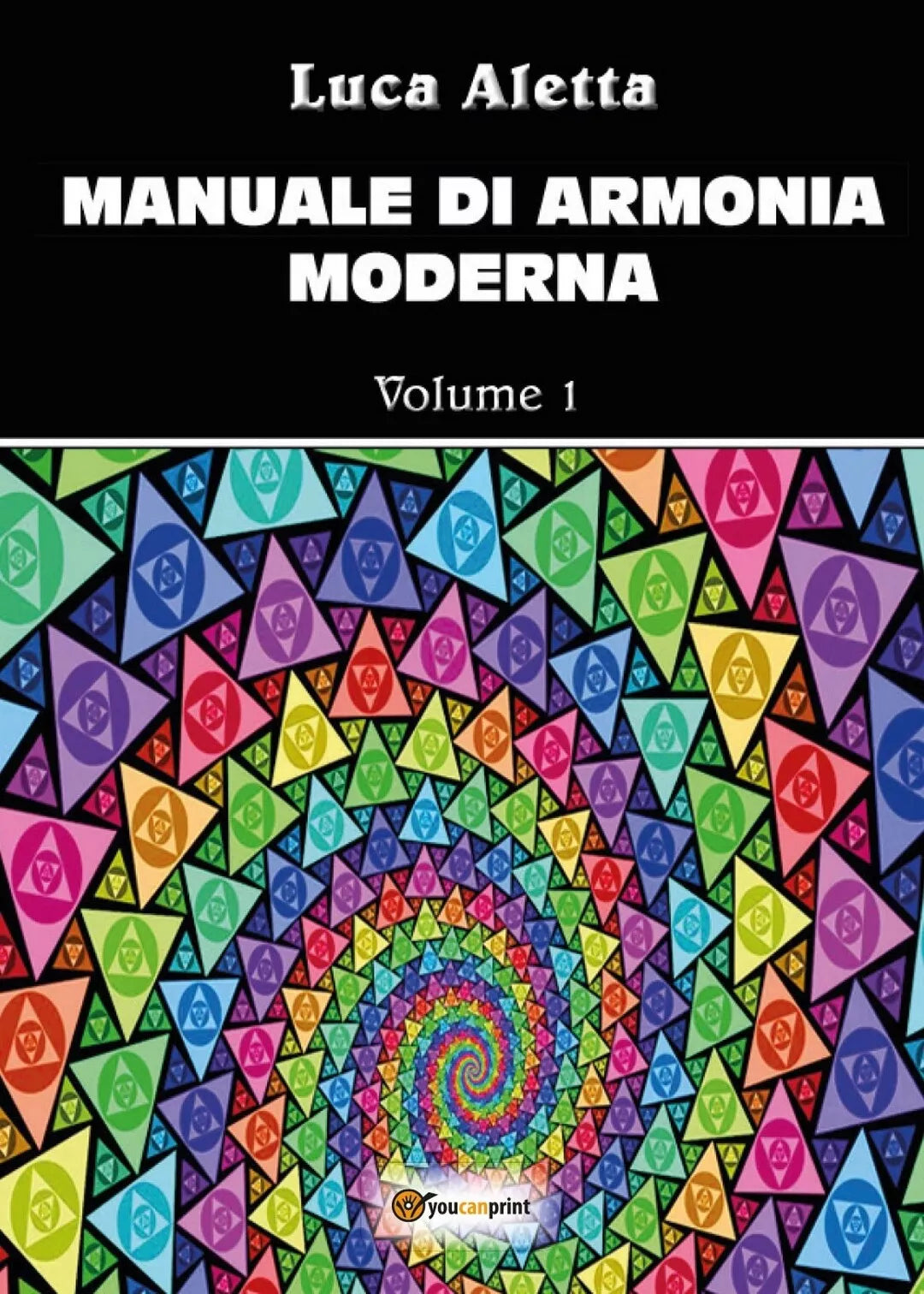 Manuale di armonia moderna vol. 1 di Luca Aletta, 2017, Youcanprint