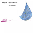 La notte fosforescente di Anna Maria Farabbi