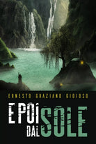 E poi dal sole di Ernesto Graziano Gioioso, 2018, Youcanprint