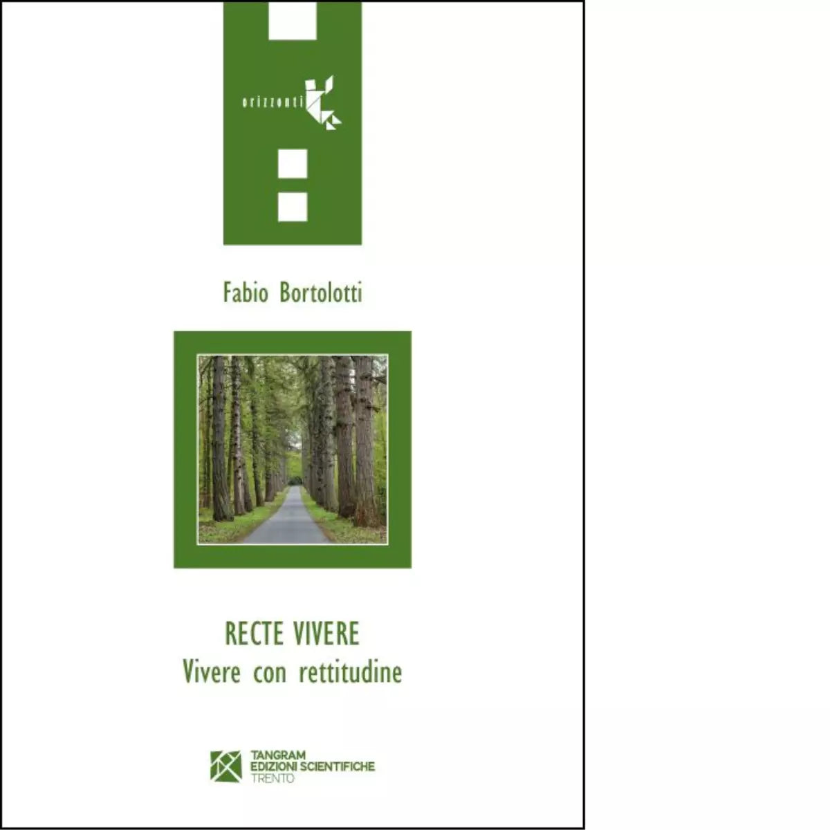 Recte vivere Vivere con rettitudine di Fabio Bortolotti