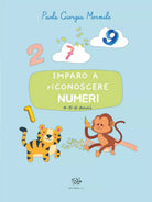 Imparo a riConoscere Numeri e Forme di Paola Giorgia Mormile