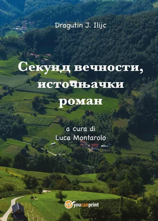 Sekund vecnosti, istocnjacki roman di Dragutin J. Ilijc, L. Montarolo, 2017,