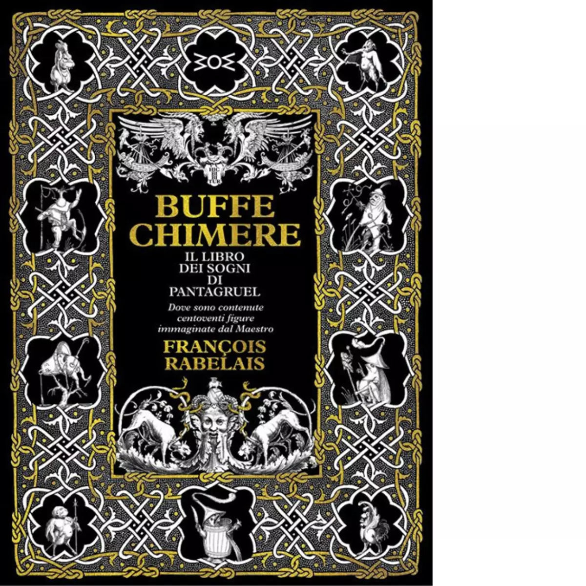 Buffe chimere Il libro dei sogni di Pantagruel Ediz ampliata di Rabelais