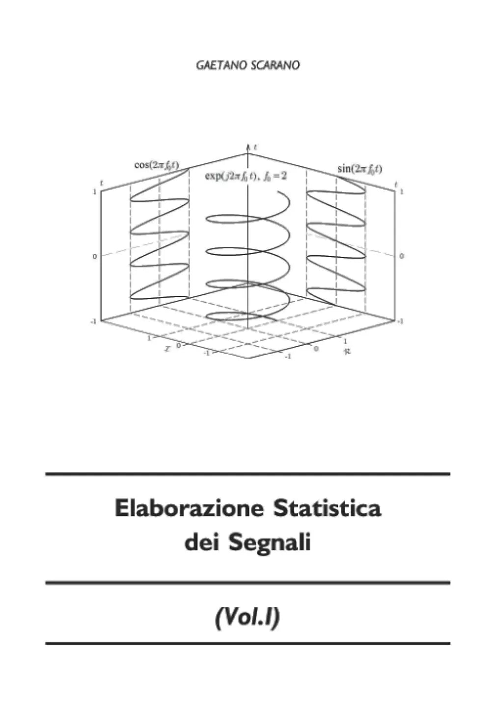 Elaborazione Statistica Dei Segnali di Gaetano Scarano 2017 Indipendently Pu