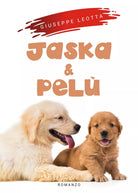 Jaska e Pelu di Giuseppe Leotta, 2019, Youcanprint