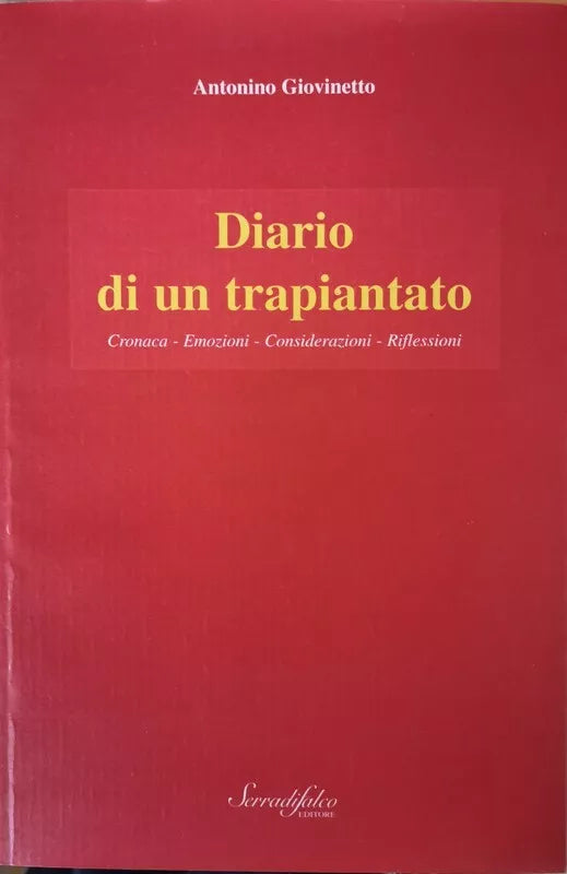 Diario di un trapiantato di Antonio Giovinetto, 2007, Serradifalco Edit - ER