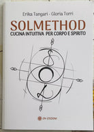 Solmethod Cucina intuitiva per corpo e spirito di Erika Tangari