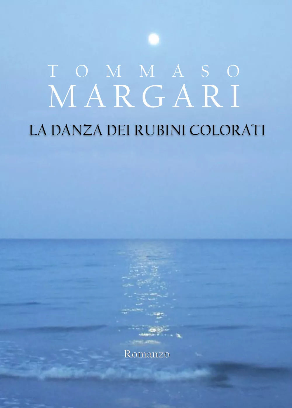 La danza dei rubini colorati di Tommaso Margari, 2021, Youcanprint