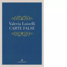 Carte false di Valeria Luiselli