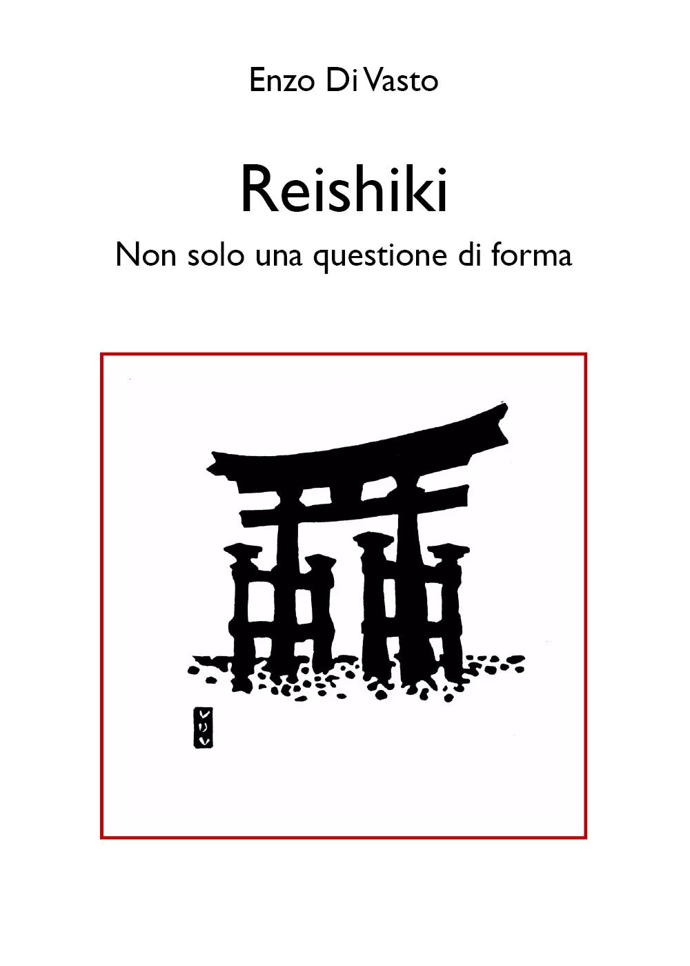 Reishiki. Non solo una questione di forma di Enzo Di Vasto, 2021, Youcanprint