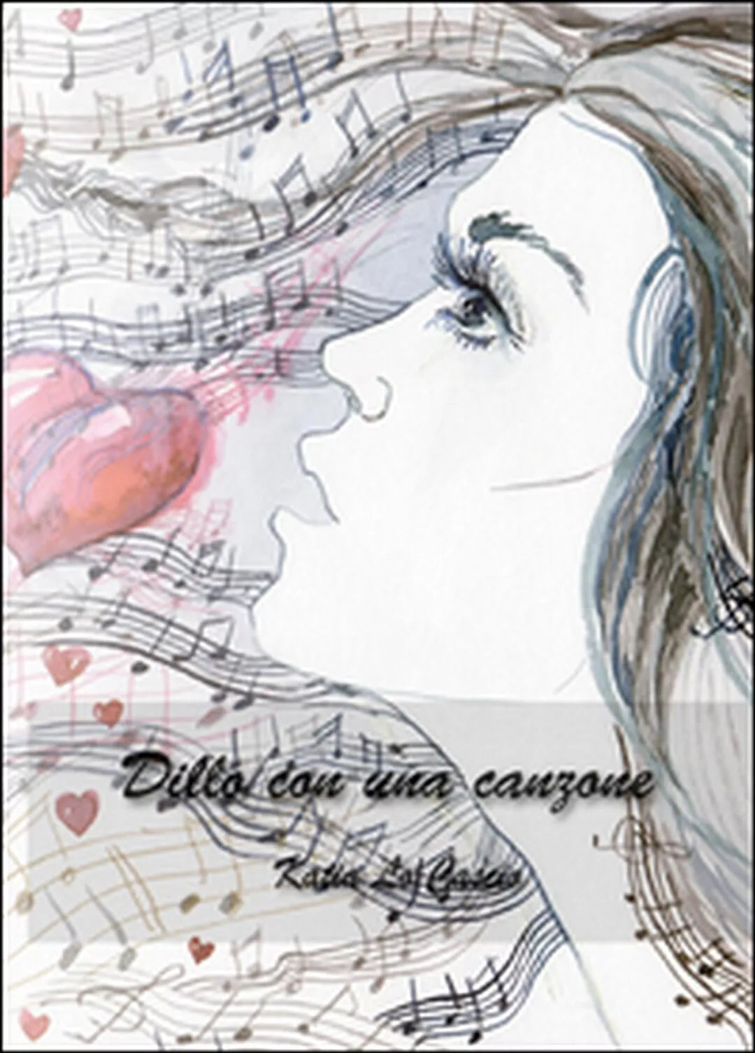 Dillo con una canzone di Katia Lo Cascio, 2014, Youcanprint