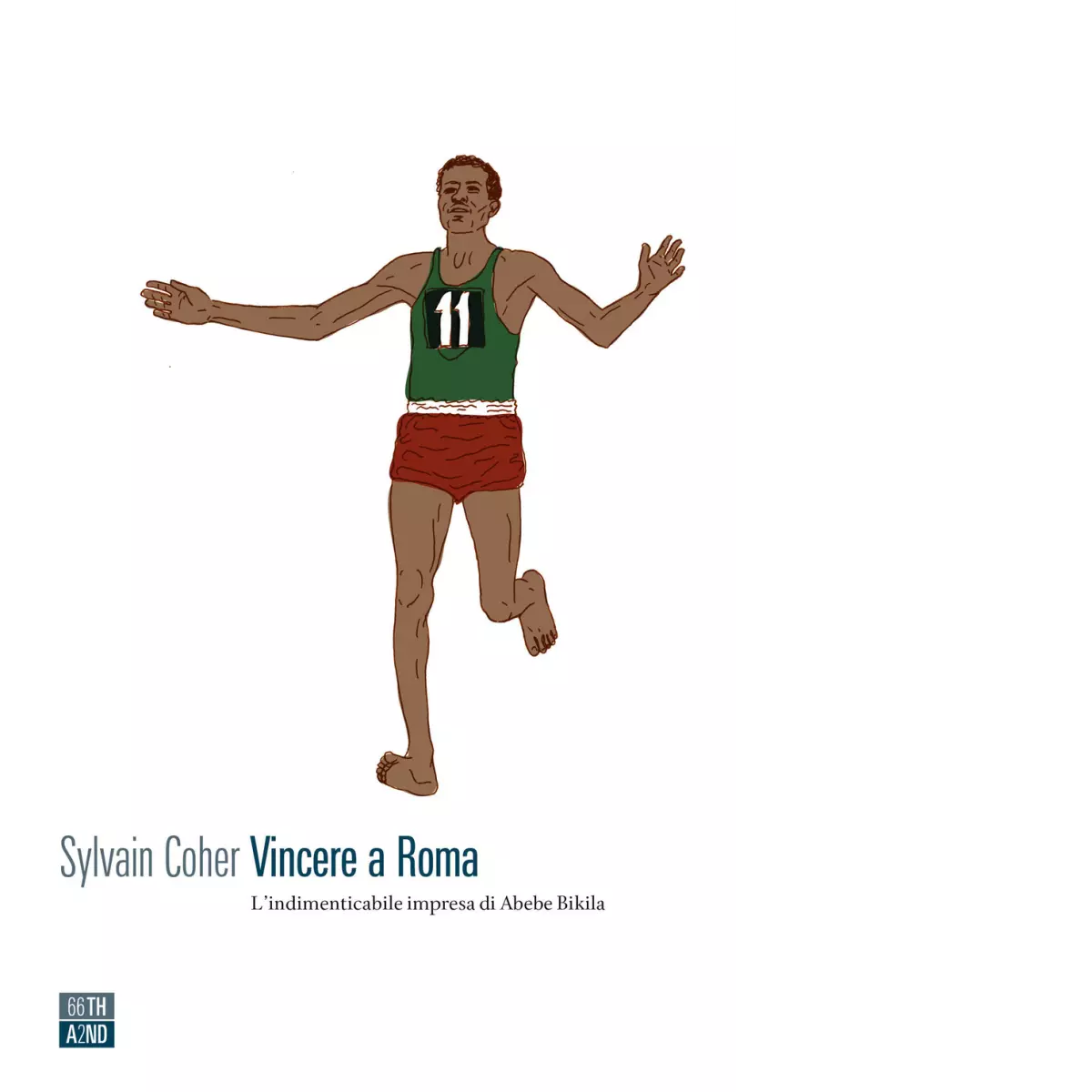 Vincere a Roma L indimenticabile impresa di Abebe Bikila di Sylvain Coher