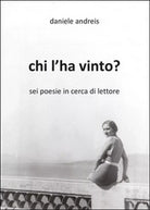 Chi l’ha vinto? di Daniele Andreis, 2016, Youcanprint