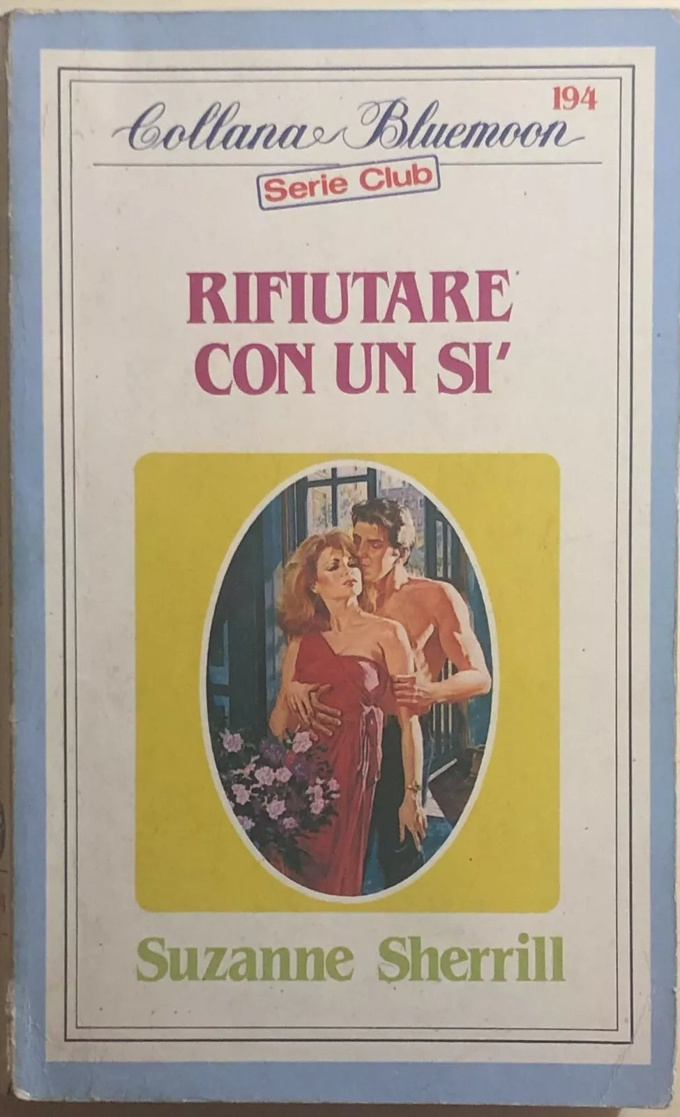 Rifiutare con un si di Suzanne Sherrill, 1984, Armando Curcio Editore