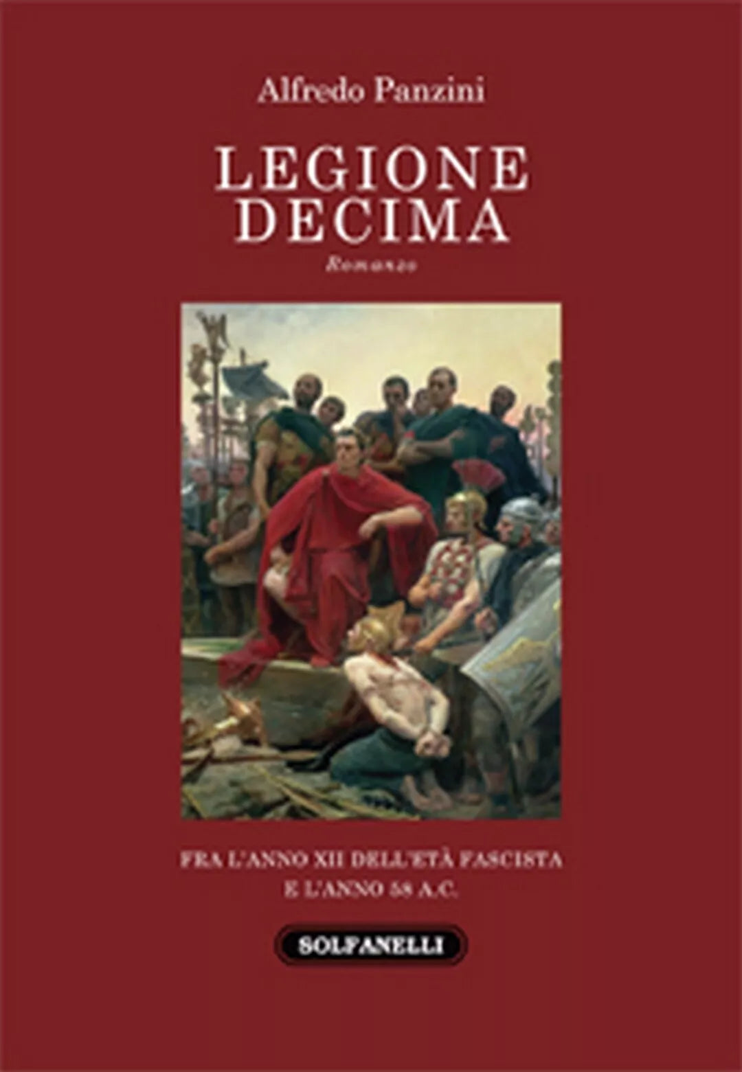 LEGIONE DECIMA di Alfredo Panzini, Solfanelli Edizioni