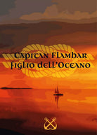 Capitan Flambar, figlio dell’oceano di Cosimino Ucci, 2021, Youcanprint