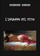 L’inganno del sesso di Francesco Pantani, 2015, Youcanprint