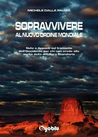 Sopravvivere al Nuovo Ordine Mondiale Note e Appunti sul tramonto dell Occiden
