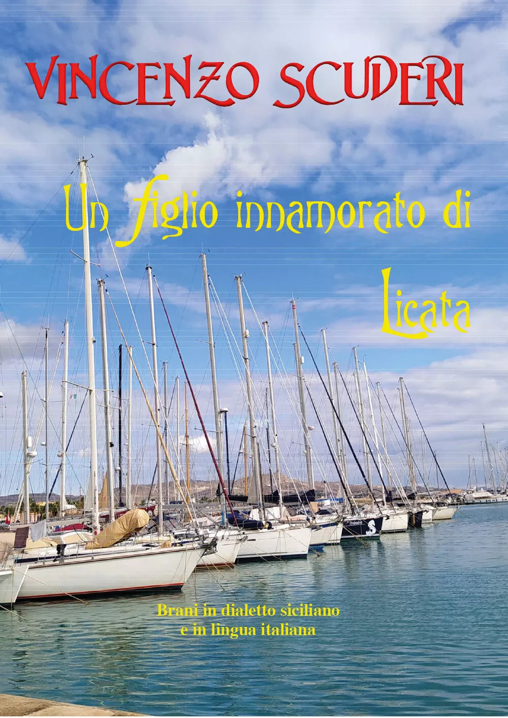 Un figlio innamorato di Licata. Brani in dialetto siciliano e in lingua italiana