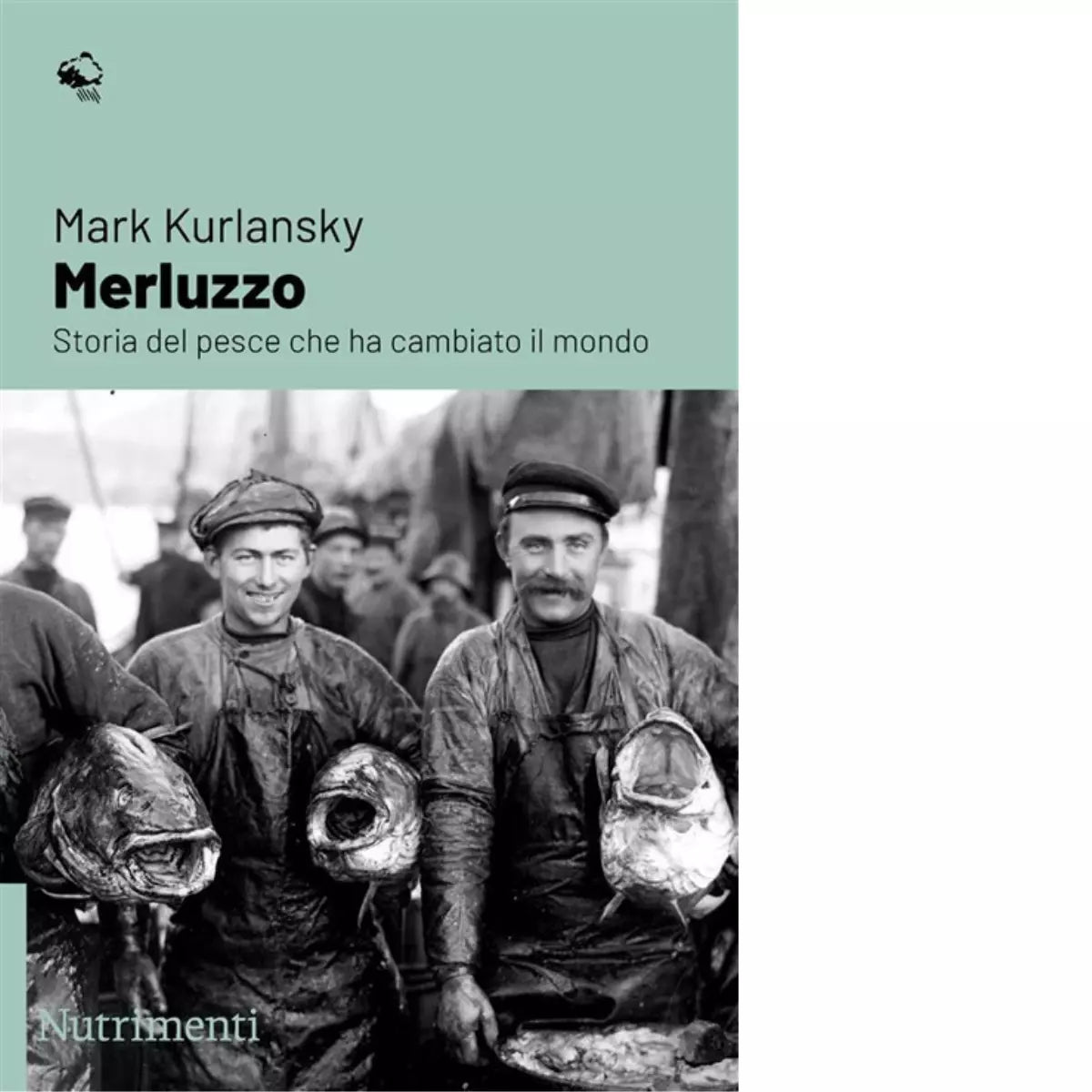 Merluzzo Storia del pesce che ha cambiato il mondo di Mark Kurlansky