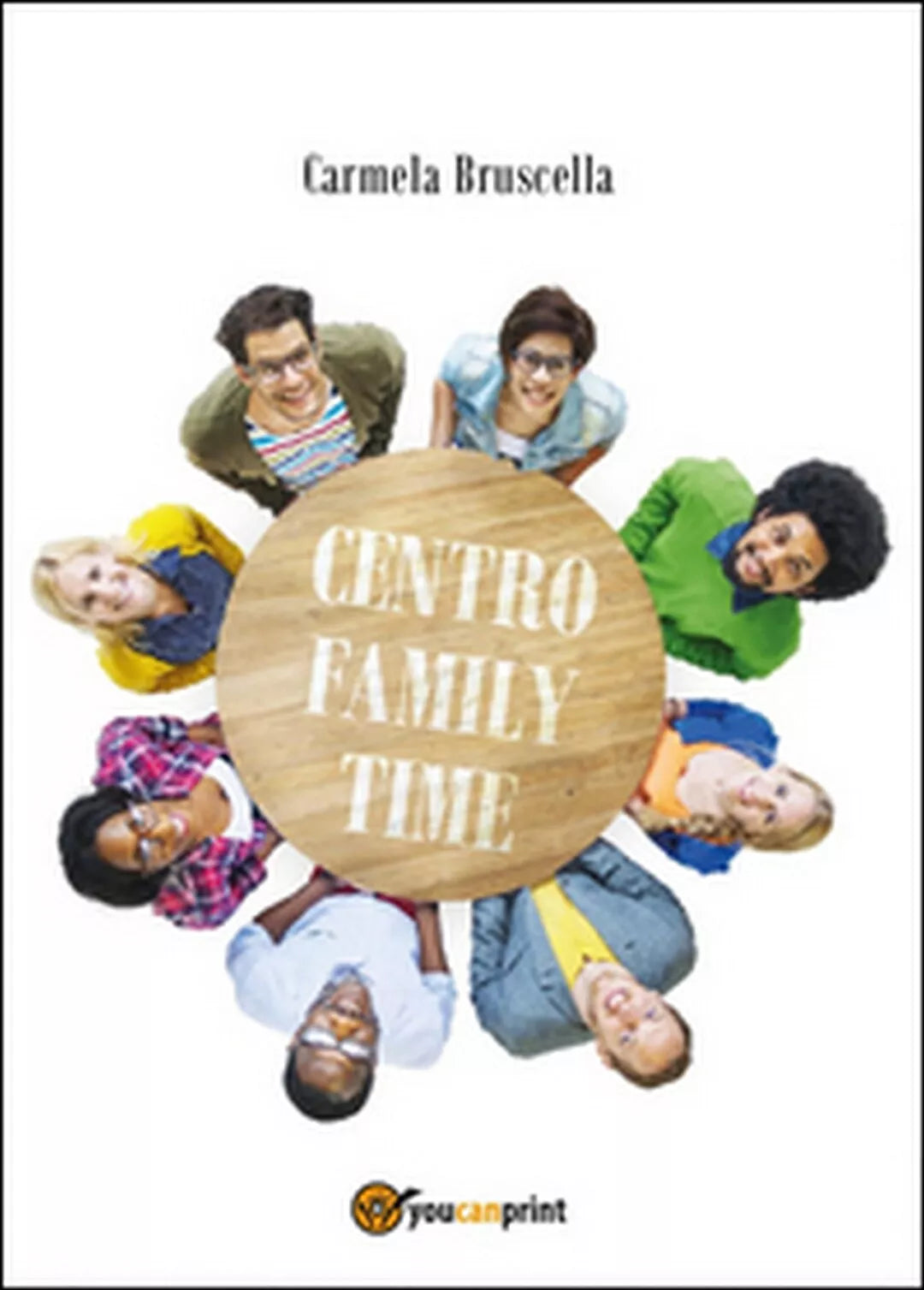 Centro family time di Carmela Bruscella, 2015, Youcanprint