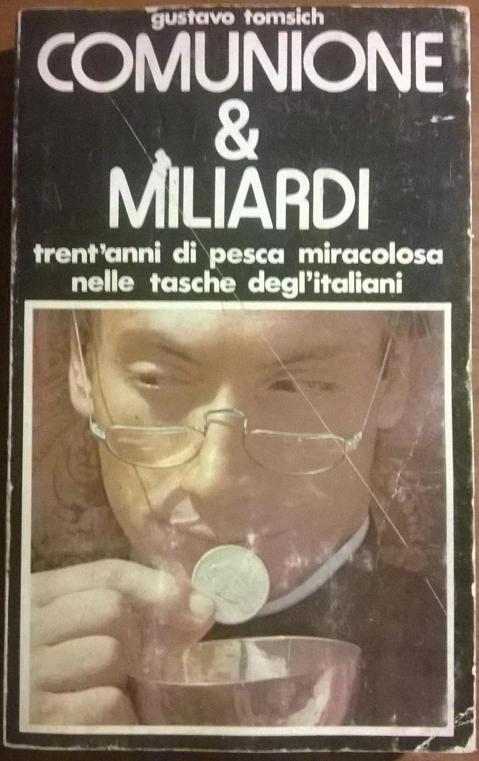  COMUNIONE & MILIARDI - Gustavo Tomisch - Documenti N. 4 - Sarmi, 1976 - L 