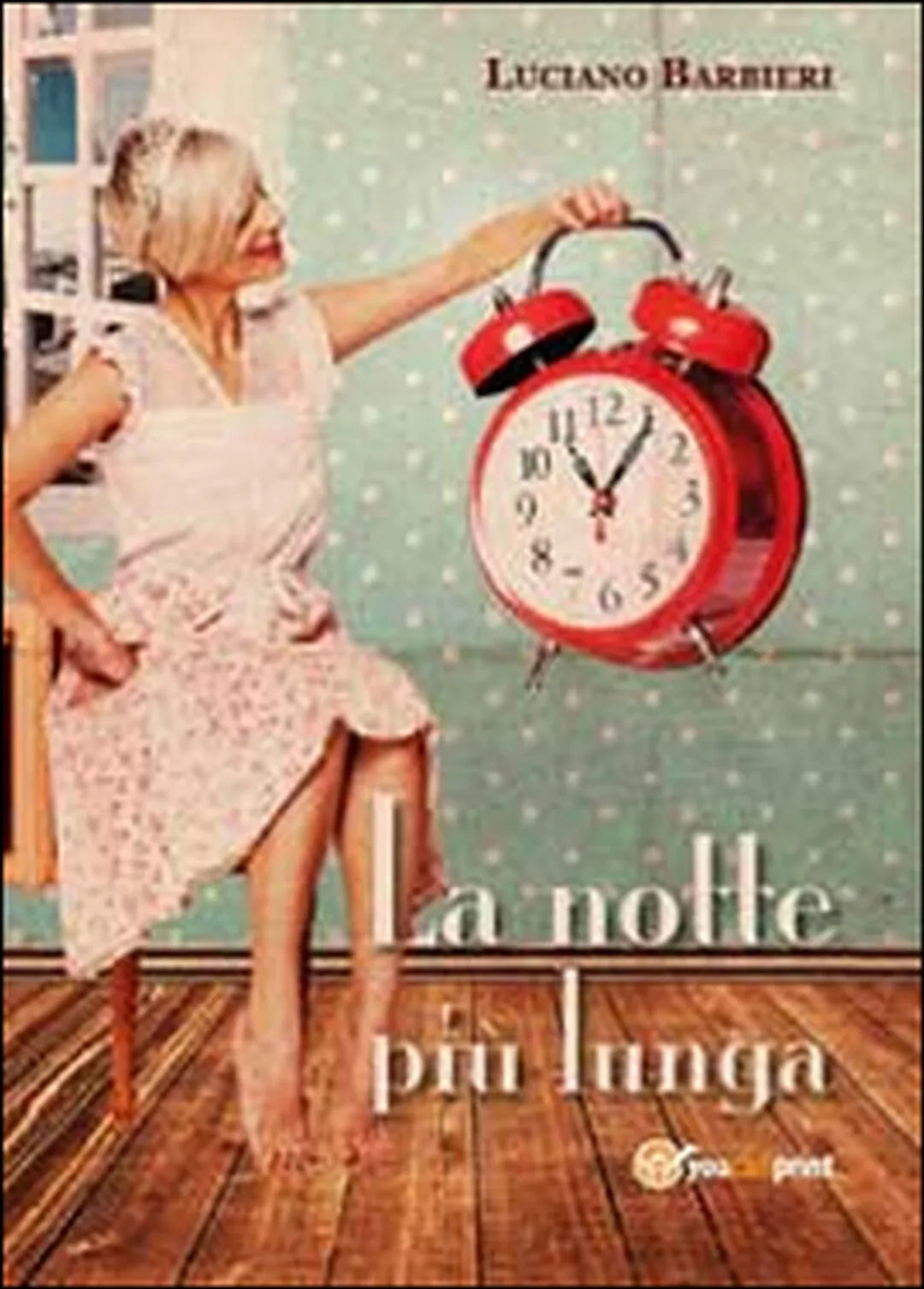 La notte piu lunga di Luciano Barbieri, 2014, Youcanprint