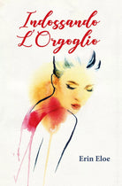 Indossando L’Orgoglio di Erin Eloe, 2020, Youcanprint