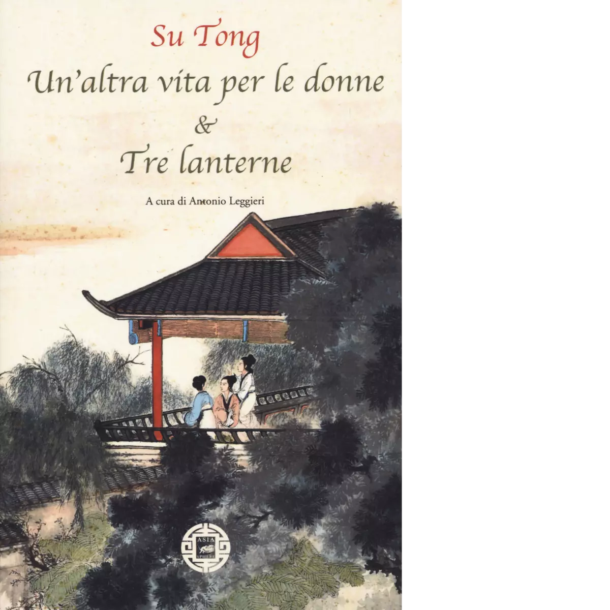 Un altra vita per le donne Tre lanterne di Tong Su