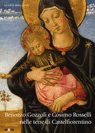 Benozzo Gozzoli e Cosimo Rosselli nelle terre di Castelfiorentino