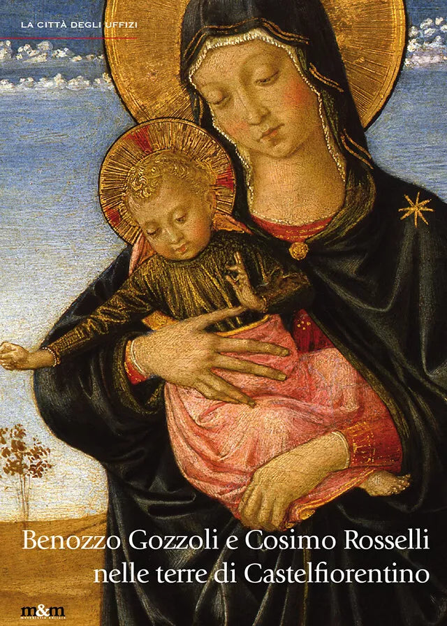 Benozzo Gozzoli e Cosimo Rosselli nelle terre di Castelfiorentino