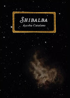 Shibalba di Ayesha Catalano, 2016, Youcanprint
