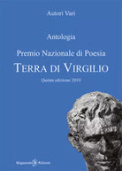 Antologia. Premio nazionale di poesia Terra di Virgilio. 5ª edizione. Ediz. inte