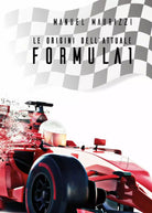 Le Origini Dell Attuale Formula 1